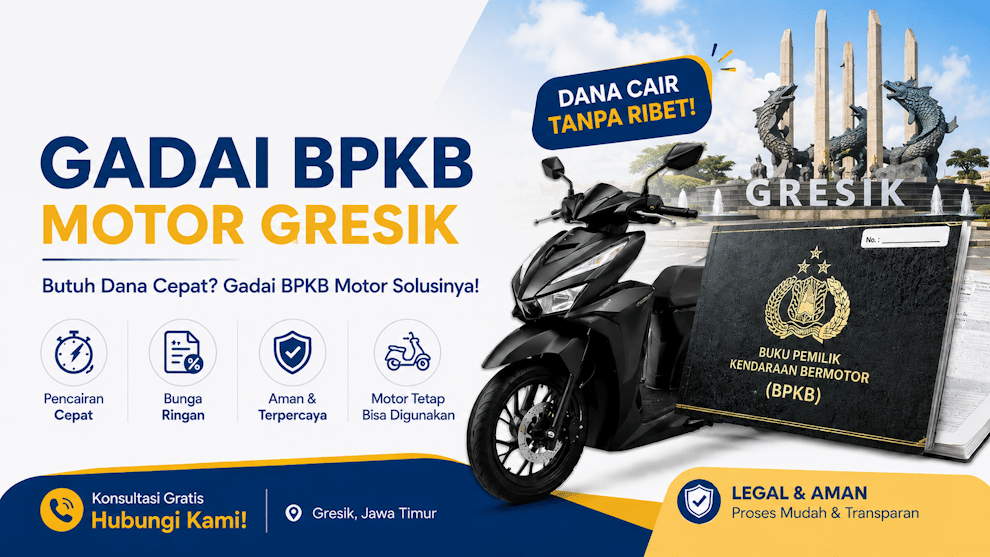Gadai BPKB Motor Gresik, Cepat dan Aman